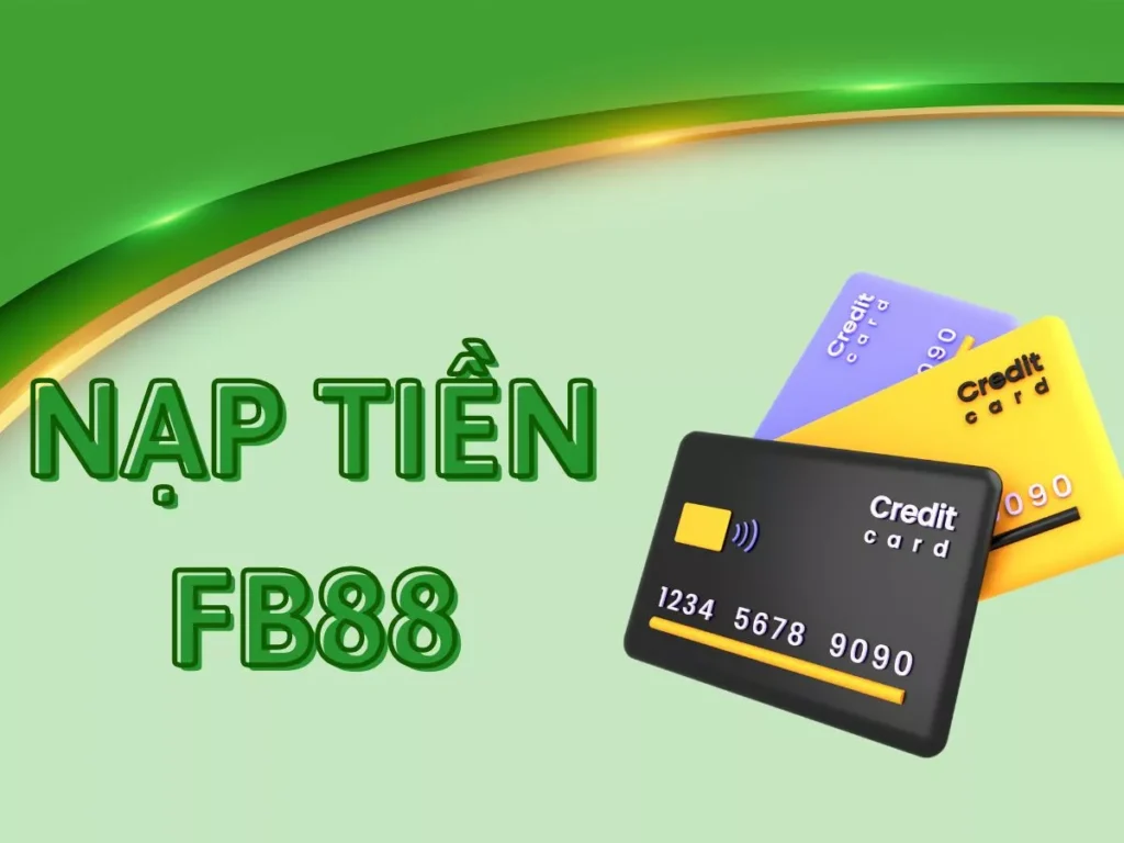 Hướng dẫn các bước nạp tiền FB88