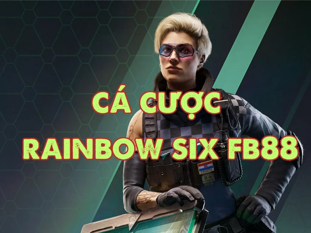 Hướng dẫn cá cược Rainbow Six Fb88