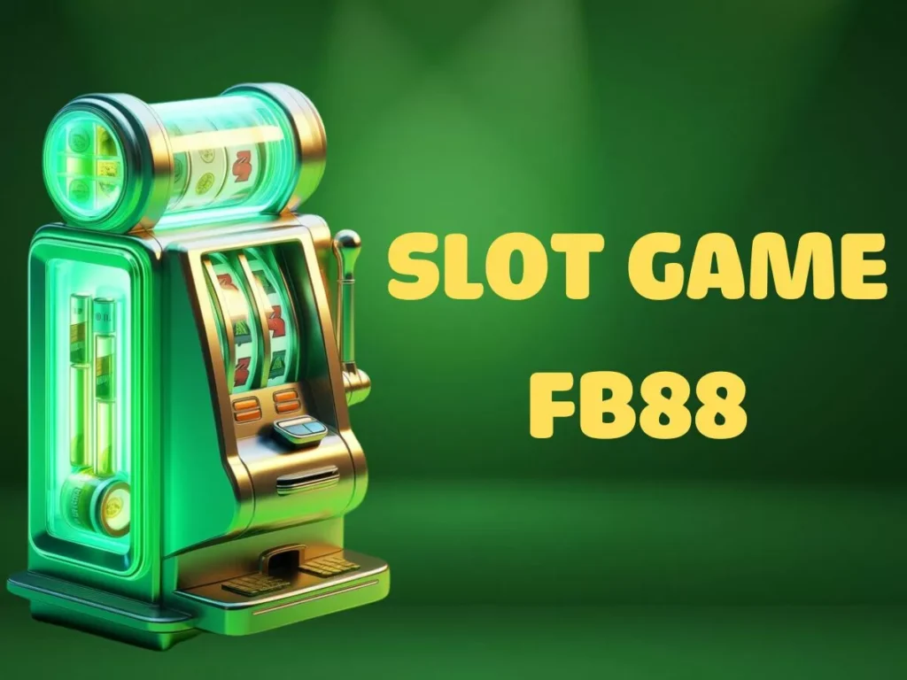 Hướng dẫn cách quay slot game Fb88